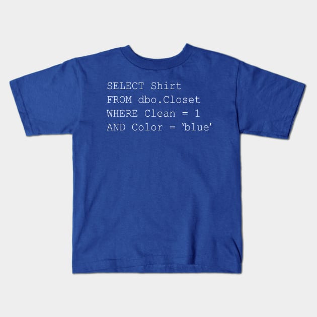 SQL Programmer T-Shirt | T-SQL Code (Blue) Kids T-Shirt by TeesByJay